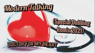 Modern Talking - Doctor For My Heart (Special Dubbing Remix 2021)