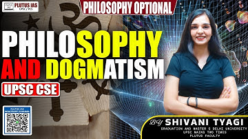 Philosophy and Dogmatism by Shivani Tyagi Ma’am | UPSC Philosophy Optional Lecture #UPSC