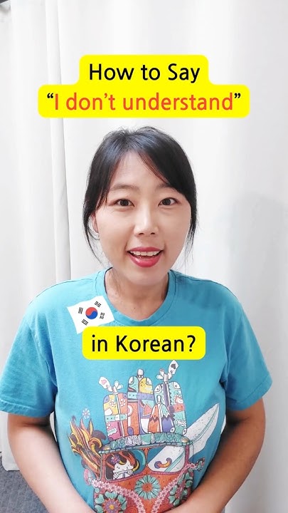 Learn Korean How To Say I Don t Understand In Korean learn-korean-how-to-say-i-don-t-understand-in-korean