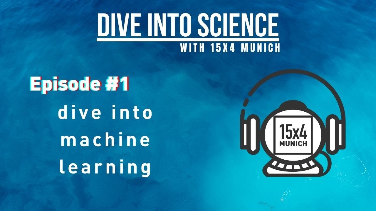 Thumbnail for Dive into Science with 15x4 Munich Podcast: Episode#1 Dive into Machine Learning with Swaneet Sahoo