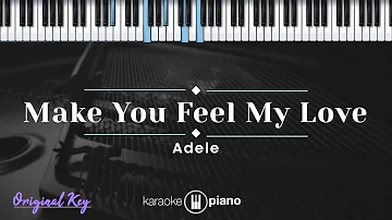 Make You Feel My Love - Adele (KARAOKE PIANO - ORIGINAL KEY)