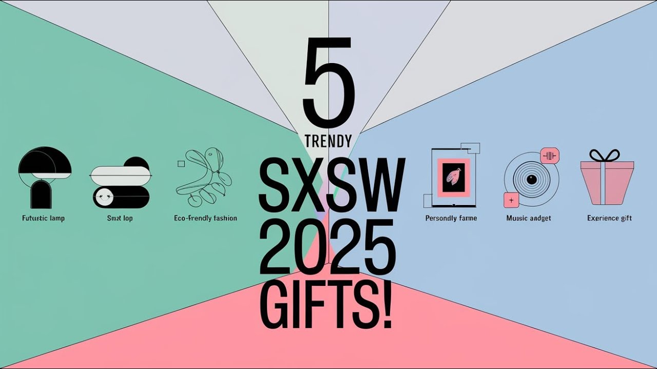 5 Trendy Gift Ideas Inspired by SXSW 2025 YouTube