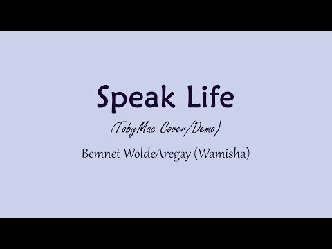 TobyMac Speak Life - (Cover/Demo by Bemnet WoldeAregay)