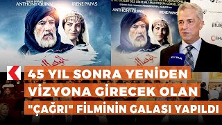 45 Yıl Sonra Yeniden Vizyona Girecek Olan Çağrı Filminin Galası Yapıldı