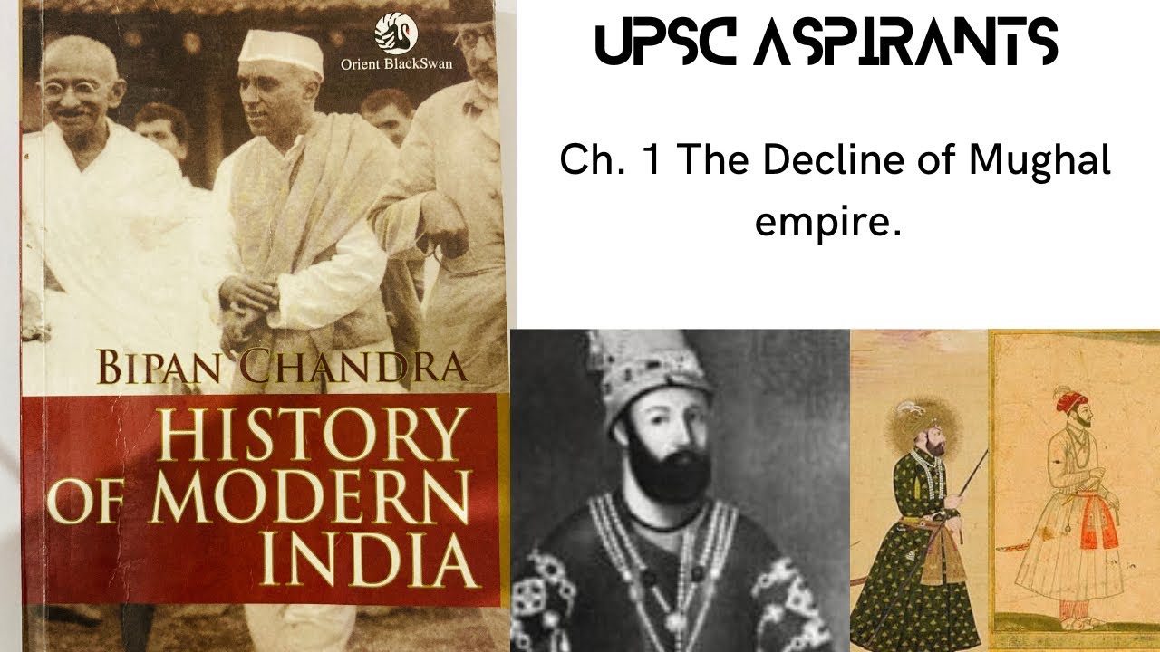 Ch. 1 The Decline of Mughal Empire | Bipin Chandra History of Modern ...