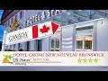 Hotel Casino New Nouveau Brunswick - Moncton Hotels, Canada