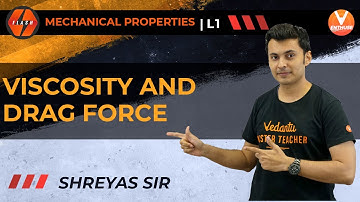 Mechanical Properties L-1 | Viscosity and Drag Force | Class 11 Physics | JEE 2022 | Vedantu Enthuse