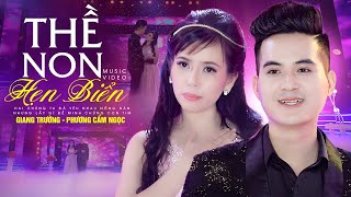 Thề Non Hẹn Biển - Giang Trường, Phương Cẩm Ngọc | Tuyển Tập Song Ca Ngọt Ngào Nghe Là Mê Quên Lối