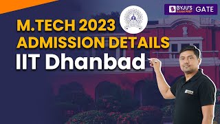 IIT Dhanbad MTech Admission 2023 | IIT Dhanbad MTech Placement | Ph.D Admission Detail | BYJU'S GATE