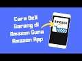 Cara beli barang di amazon guna amazon app