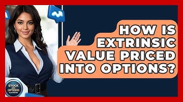 How Is Extrinsic Value Priced Into Options? - Stock and Options Playbook