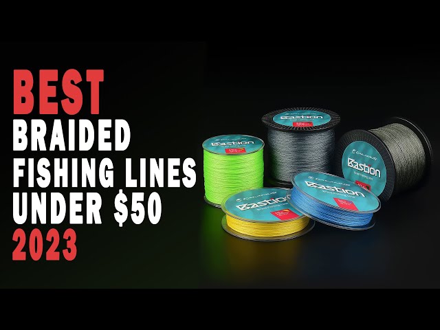 Top 9 Braided Fishing Lines Under $50 for 2023: Strong and Affordable! 