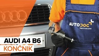 Kako zamenjati Konec jarmovega droga AUDI A4 (8E2, B6) - video vodič