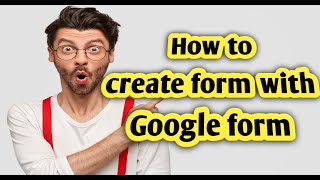 How to create form with Google Form   كيفية إنشاء استمارة باستخدام