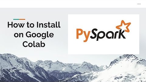 How to install PySpark on Google Colab