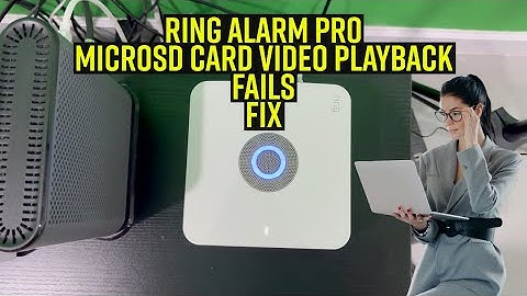 Ring Alarm Pro Video Playback from microSD Card Fails Fix