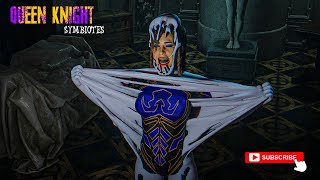 Queen Knight Symbiotes Part 1