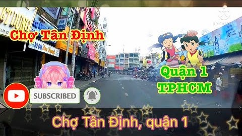 Từ Chợ Tân Định, quận 1 đến cầu vượt ngã 4 Bình Triệu, Thủ Đức, TPHCM