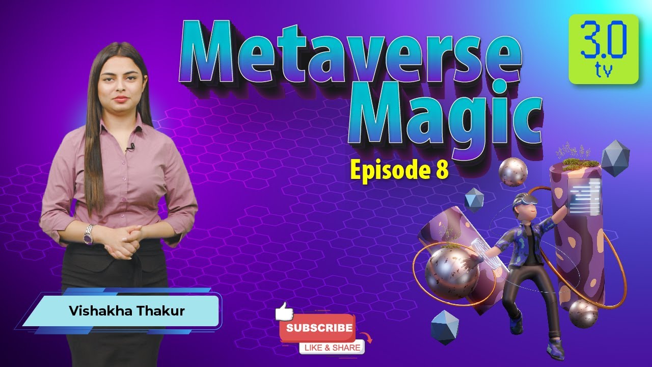 Metaverse Magic Ep-08 | Metaverse Magic Latest News & Updates from All Over the World | Reallive3TV