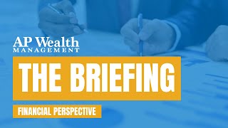The Briefing | Financial Planning & Investment Management