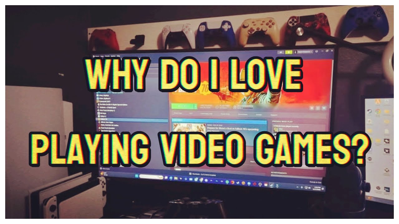 why do i love playing video games?