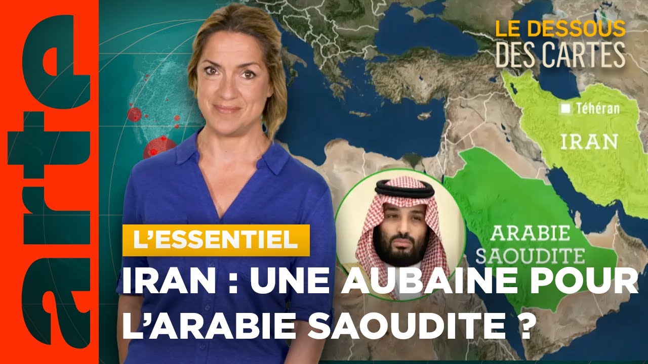 Iran : une aubaine pour l'Arabie saoudite ? | L'Essentiel du Dessous des Cartes | ARTE