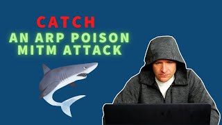 Catch a MiTM ARP Poison Attack with Wireshark // Ethical Hacking