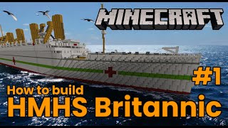 HMHS Britannic, Minecraft Tutorial part 1