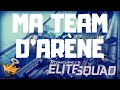 MA TEAM D'ARÈNE - ELITE SQUAD