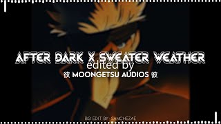 After Dark X Sweater Weather Edit Audio 2 Other Versions