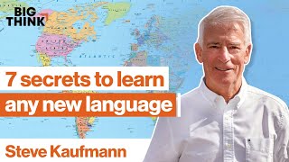 Mind hack: 7 secrets to learn any new language | Steve Kaufmann | Big Think