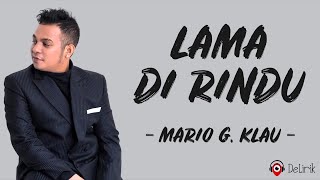 Lama Di Rindu (LDR) - Mario G. Klau (Lirik Lagu)