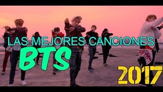 Las 10 mejores canciones de BTS 2017!  (SACROSKPOP)