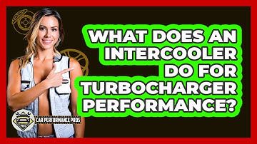 What Does An Intercooler Do For Turbocharger Performance? - Car Performance Pros