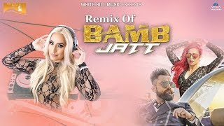 Bamb Jatt Remix | Amrit Maan, Jasmine Sandlas Ft. DJ  Goddess | White Hill Music