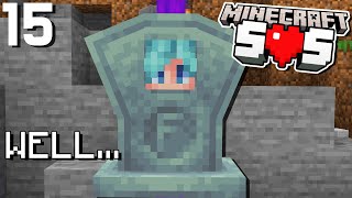 Well…  Minecraft S0S  Ep.15