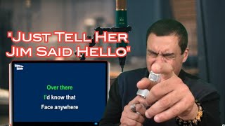 Singing the song " Just Tell Her Jim Said Hello " ( Elvis Presley ) Karaoke