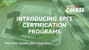 1.1 - Certification Overview: Introducing BPI