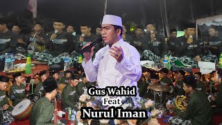 Gus Wahid • Syi'ir Tanpo Waton,Tibbil Qulub, Alamate Anak Sholeh, Medley • Feat.Nurul Iman Vocal