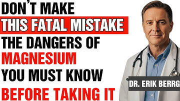 4 Warning Signs You Should Never Take Magnesium, 5 Signs You Must Take It Daily! Dr. Erik Berrg MD