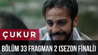 Çukur 33. Bölüm 2.Fragman (Sezon Finali)