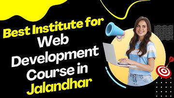 Best Institute for Web Development Course in Jalandhar | Web Development Training