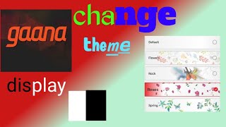 How to change theme of GAANA [without root] | by parth screenshot 1