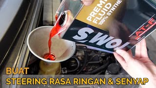 NAK TAK STEERING RASA RINGAN & SENYAP ? CARA BETUL FLUSH MINYAK POWER STEERING