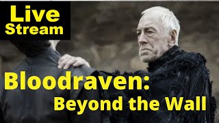 Bloodraven - Beyond the Wall | Livestream
