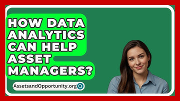 How Data Analytics Can Help Asset Managers? - AssetsandOpportunity.org