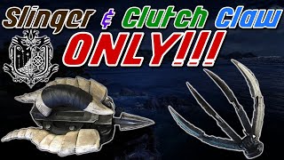 Is it Possible to beat Monster Hunter World with Only SLINGER & CLUTCH CLAW!?