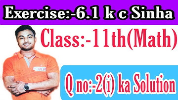 Exercise 6.1 k c Sinha ka Q 2(i) ka solution Chapter 6.1 ka Q 2(i) ka solution.
