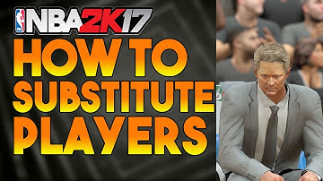 NBA 2K17 How To Substitute Players