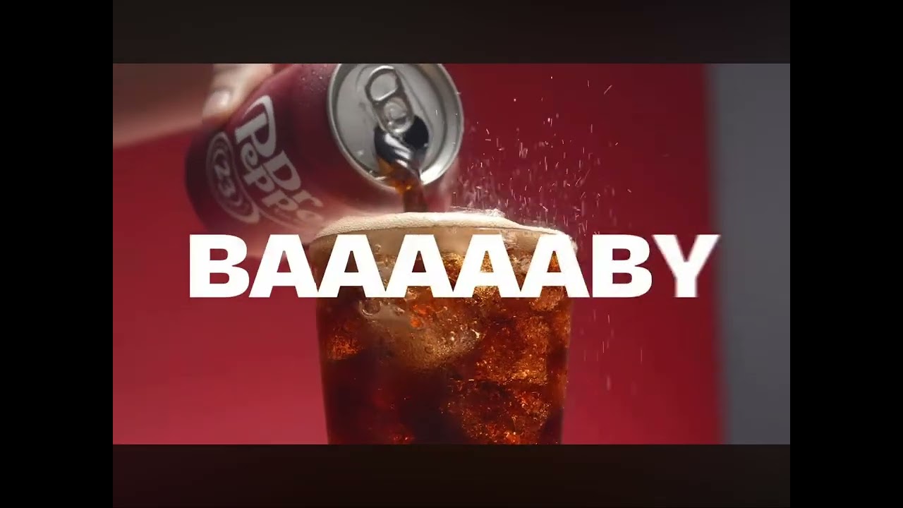 Dr.pepper baby its good and nice jingle 